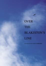 OVER THE BLAKISTON'S LINE